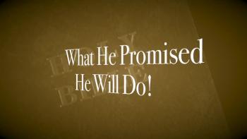 What He Promised, He Will Do!