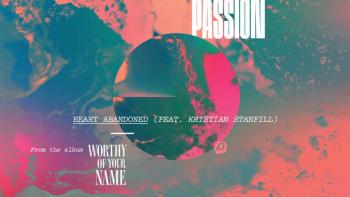 Kristian Stanfill with Passion Band - Heart Abandoned (Live/Audio) 