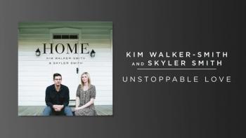 Kim Walker-Smith and Skyler Smith - Unstoppable Love  