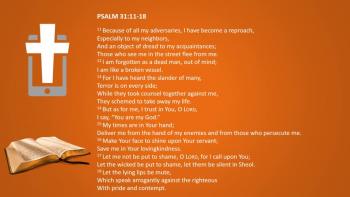 March 7th - Psalm 31:11-18 & Proverbs 11:12-14 - Reading 