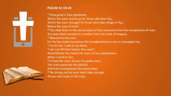 March 8th -  Psalm 31:19-24 & Proverbs 11:15 - Reading 