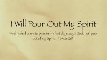 I Will Pour Out My Spirit