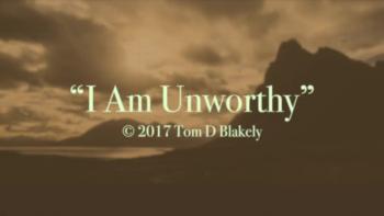 I Am Unworthy 