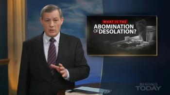 Beyond Today -- What Is the Abomination of Desolation? 