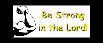 Be Strong In The Lord! - Randy Winemiller 