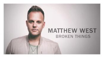 Matthew West - Broken Things 