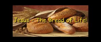 Jesus - The Bread of Life! - Randy Winemiler 