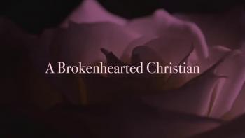 A Brokenhearted Christian 