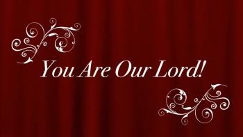 You Are Our Lord! 