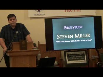 The King James Bible Is The Word of God (Steven Miller) 1 of 2 