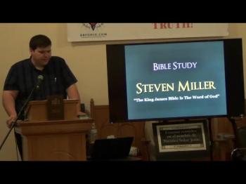 The King James Bible Is The Word of God (Steven Miller) 2 of 2