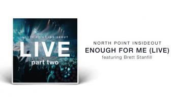 North Point InsideOut - Enough For Me 