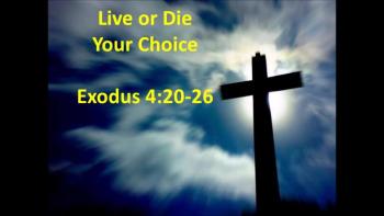 Live or Die Your Choice, Pastor Cleveland Way, Sermon Date Oct 8, 2017