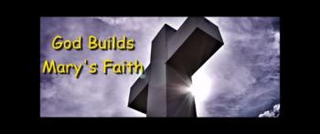 God Builds Mary's Faith - Randy Winemiller - December 10th, 2017 