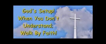 God's Setup! When You Don't Understand Walk By Faith! - Randy Winemiller - January 28th, 2018