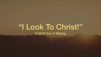 I Look To Christ! 