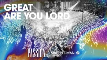 Passion - Great Are You Lord 