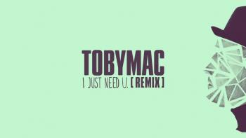 TobyMac - I just need U. 