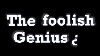 The foolish Genius opening (shortened) 