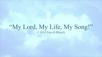 My Lord, My Life, My Song!