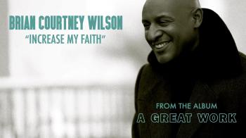 Brian Courtney Wilson - Increase My Faith 