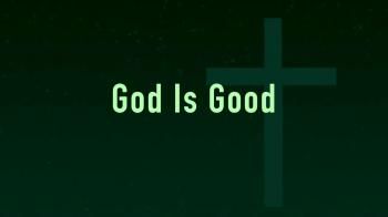 God Is Good 