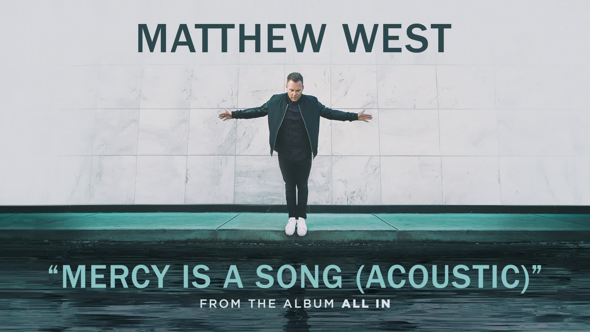 Mercy is a song matthew west