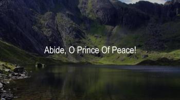 Abide, O Prince Of Peace!