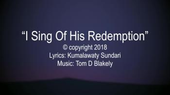 I Sing Of His Redemption