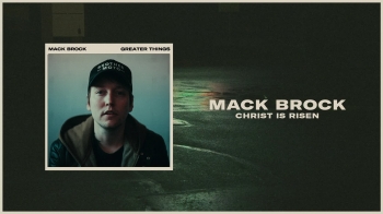 Mack Brock - Christ Is Risen 
