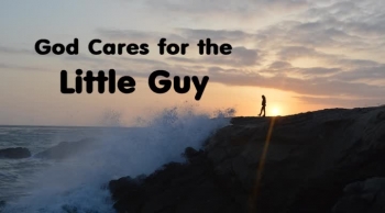 God Cares for the Little Guy