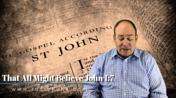 That All Might Believe, John 1:7 