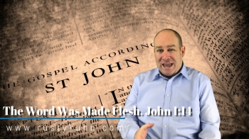 The Word Was Made Flesh, John 1:14 