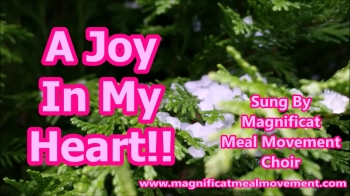 A Joy In My Heart - Magnificat Meal Movement Choir 