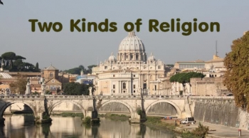 Two Kinds of Religion