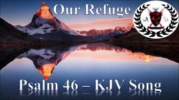 Psalm 46<br />(AV/KJV Scripture Song)<br />