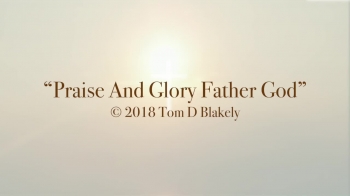 Praise And Glory Father God