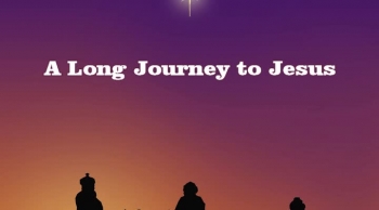 A Long Journey to Jesus