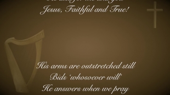 Jesus, Faithful & True! 