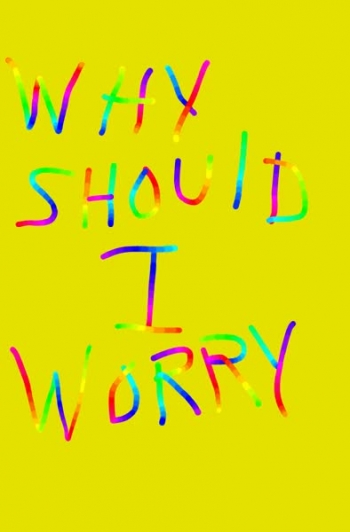 Why should I worry? 