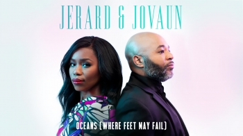 Jerard & Jovaun - Oceans (Where Feet May Fail) 