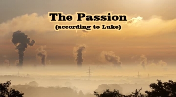 The Passion (According to Luke)