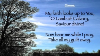 Enjoy the groove of this ancient hymn sung by the Magnificat Meal Movement Choir 'My Faith Looks Up To God' - lyrics included for you to singalong....I'm sure you will love this one.<br /><br />Sound Recording ©2014 Magnificat Meal Movement Int