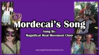 Join in the Magnificat Meal Movement Choir as they sing Mordecai's Song.  It is that time of year when we remember the very wise man ... Mordecai - the uncle of Esther.  Get ready to dance and sing this Purim.<br /><br />Sound & Visual Recording Copyright 2018 Magnificat Meal Movement Int