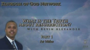 Learning the Principle of Resurrection from God's vantage point augmenting the Historical Church teaching on Resurrection.<br /><br />The 1st Video of Part 1 of a Two Part Message. (Recorded April 14, 2019)<br /><br />In Case You Missed It...<br /><br />Click Here for Part 1 - 2nd Video >>> https://www.godtube.com/watch/?v=YG7YKPNX<br /><br />Click Here for Part 1 - 3rd Video >>> https://www.godtube.com/watch/?v=1E91FCNU<br /><br />Click Here for Part 2 >>> https://www.godtube.com/watch/?v=YG7YWLNX<br /><br /><br />Visit Us at www.kogn.org<br /><br /><br />Pastor Kevin Alexander<br />Kingdom of God Network<br />  of Churches and Ministries<br />Orlando, FL<br /><br />Connect with us on:<br /><br />Twitter - @KOGNetwork<br />https://twitter.com/KOGNetwork<br /><br />Facebook - KOGNetwork<br />https://www.facebook.com/pg/KOGNetwork/about/?ref=page_internal<br /><br />YouTube - Kognetwork1<br />https://www.youtube.com/user/KOGNetwork1<br /><br />SoundCloud - KOGNetwork<br />https://soundcloud.com/user-597961741<br /><br />#KOGNetwork #KOGN #KingdomTruth #KingdomCulture #GodThemes #KingdomAwareness #KingdomTraining #KingdomTrainer #KingdomInfluence #KingdomInfluencers #KingdomLifeCoach
