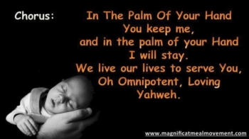 Join in with this fun singalong of praise to our Father YahwehGod who lovingly cares for us and holds us in the Palm of His Hand.<br />For many more songs of praise to uplift you - pls go to the website below.<br />www.magnificatmealmovement.com<br />© 2015 Magnificat Meal Movement Int