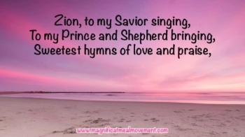 Zion To My Savior Singing - Magnificat Meal Movement Choir 