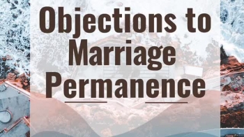 Objections to Marriage Permanence Answered 