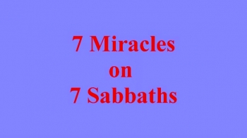7 Miracles on 7 Sabbaths 
