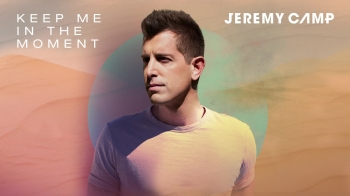 Jeremy Camp - Keep Me In The Moment 